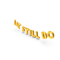 Foil Balloon Words We Still Do Gold PNG & PSD Images