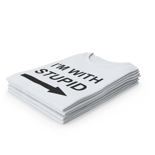 T Shirt: Female Crew Neck Folded Stacked White Im With Stupid PNG & PSD Images T Shirt: Female Crew Neck Folded Stacked White Im With Stupid PNG & PSD Images