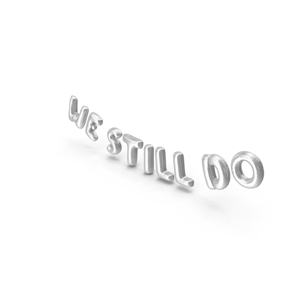 Weather Balloon: Foil Baloon Words We Still Do Silver PNG & PSD Images Weather Balloon: Foil Baloon Words We Still Do Silver PNG & PSD Images